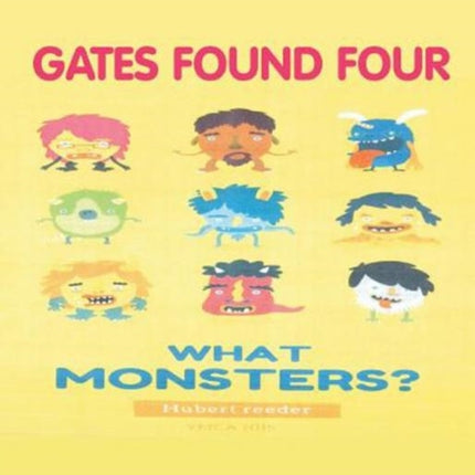 Gates Found Four: What Monsters?