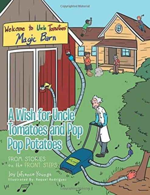 A Wish for Uncle Tomatoes and Pop Pop Potatoes: