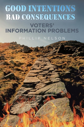 Good Intentions-Bad Consequences: Voters' Information Problems