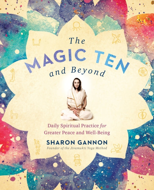 The Magic Ten and Beyond: Daily Spiritual Practice for Greater Peace and Wellbeing