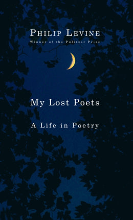 My Lost Poets: A Life in Poetry