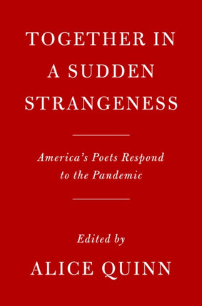 Together in a Sudden Strangeness: America's Poets Respond to the Pandemic