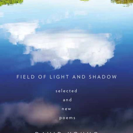 Field of Light and Shadow: Selected and New Poems, Expanded Edition