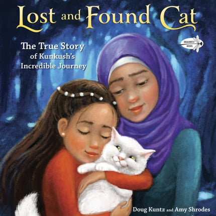 Lost and Found Cat: The True Story of Kunkush's Incredible Journey