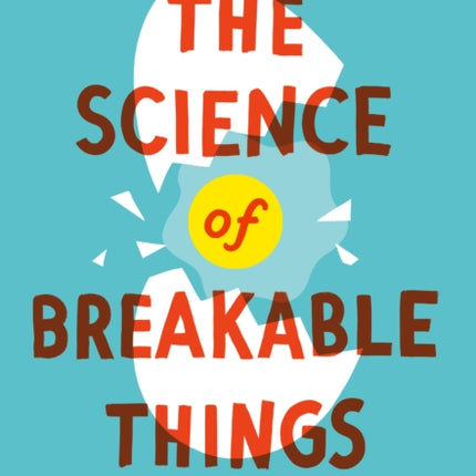 The Science of Breakable Things