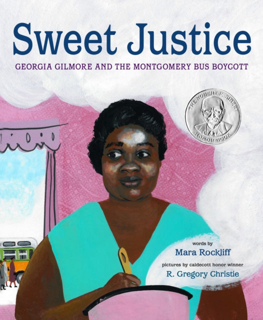 Sweet Justice: Georgia Gilmore and the Montgomery Bus Boycott