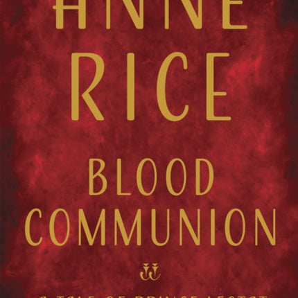 Blood Communion: A Tale of Prince Lestat