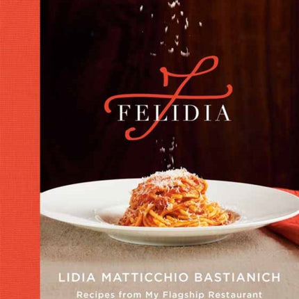 Felidia: Recipes from My Flagship Restaurant