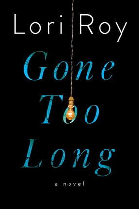 Gone Too Long: A Novel