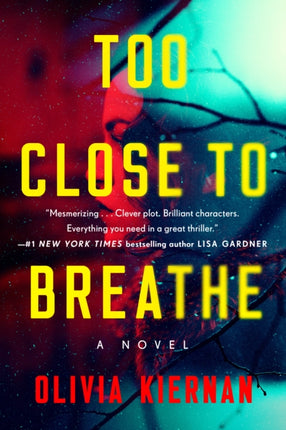 Too Close to Breathe: A Novel