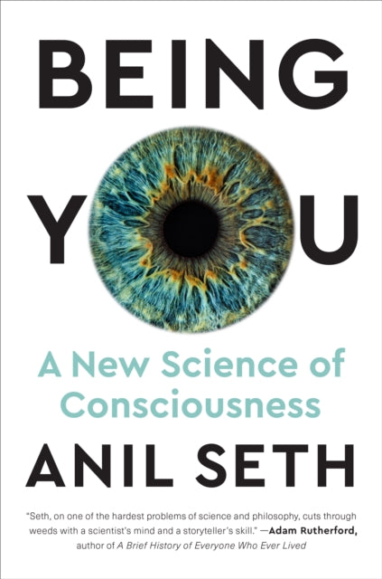 Being You: A New Science of Consciousness