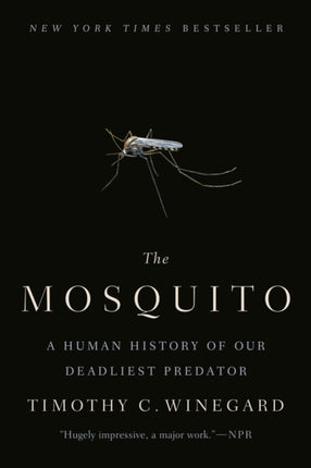 The Mosquito: A Human History of Our Deadliest Predator