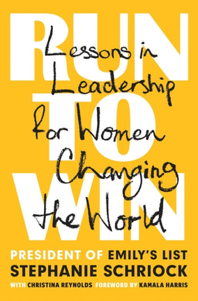 Run To Win: Lessons in Leadership for Women Changing the World