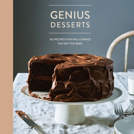 Food52 Genius Desserts: 100 Recipes That Will Change the Way You Bake