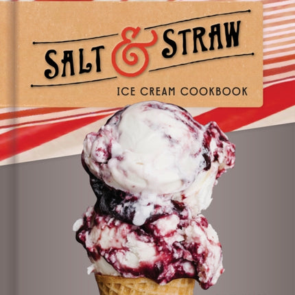 Salt and Straw Ice Cream Cookbook