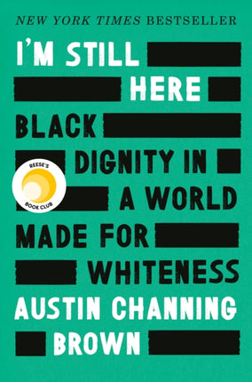 I'm Still Here: Black Dignity in a World Made for