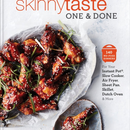 Skinnytaste One and Done: 140 No-Fuss Dinners for Your Instant Pot®, Slow Cooker, Air Fryer, Sheet Pan, Skillet, Dutch Oven, and More: A Cookbook