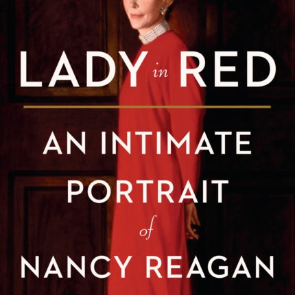 Lady in Red: An Intimate Portrait of Nancy Reagan
