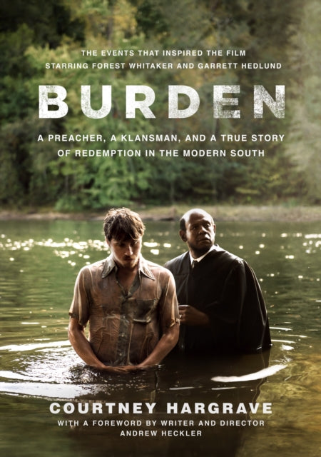 Burden (Movie Tie-In Edition): A Preacher, a Klansman, and a True Story of Redemption in the Modern South