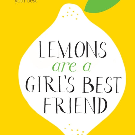 Lemons Are a Girl's Best Friend: 60 Superfood Recipes to Look and Feel Your Best: A Cookbook