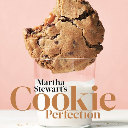 Martha Stewart's Cookie Perfection: 100+ Recipes to Take Your Sweet Treats to the Next Level