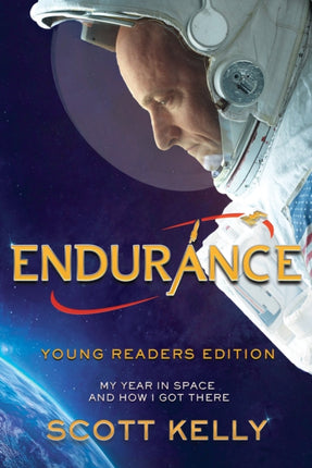 Endurance, Young Readers Edition: My Year in Space and How I Got There