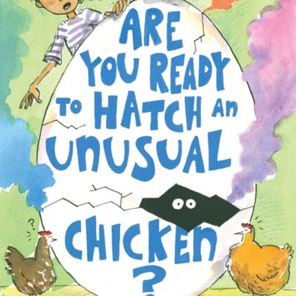 Are You Ready to Hatch an Unusual Chicken?