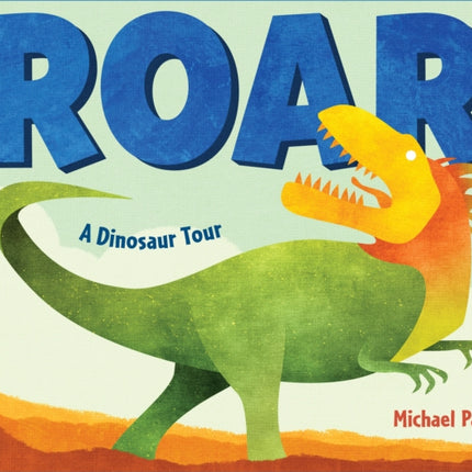 Roar: A Dinosaur Tour