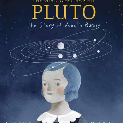 Girl Who Named Pluto: The Story of Venetia Burney