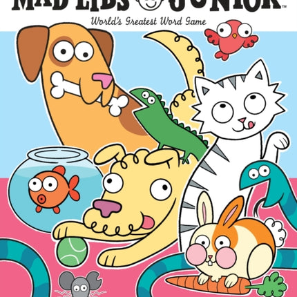 I Love My Pet! Mad Libs Junior: World's Greatest Word Game