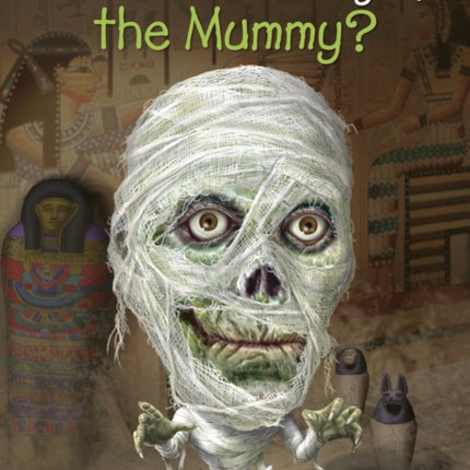 What Is the Story of the Mummy?