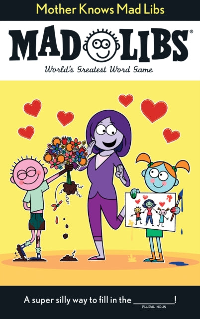 Mother Knows Mad Libs: World's Greatest Word Game