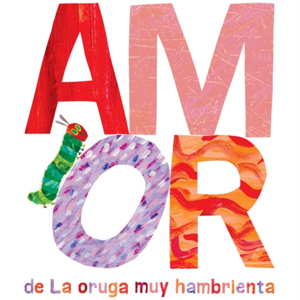 Amor de La Oruga Muy Hambrienta