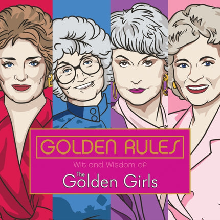 Golden Rules: Wit and Wisdom of The Golden Girls