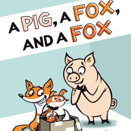 A Pig, a Fox, and a Fox