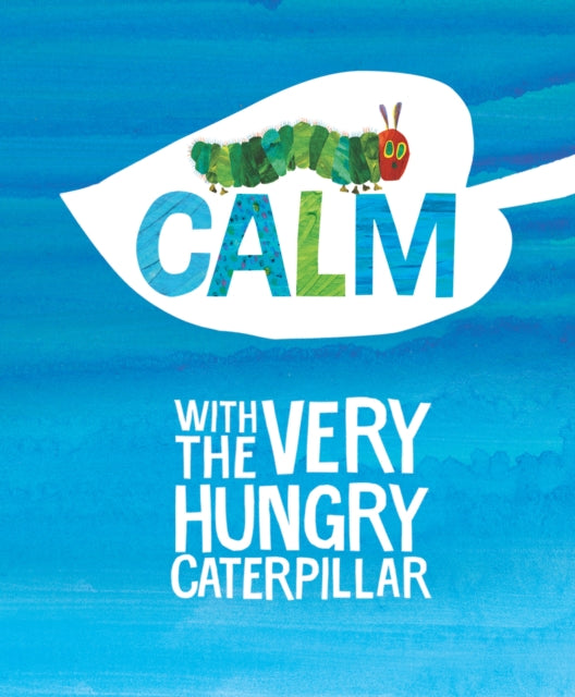 Calm with The Very Hungry Caterpillar