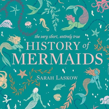 The Very Short, Entirely True History of Mermaids