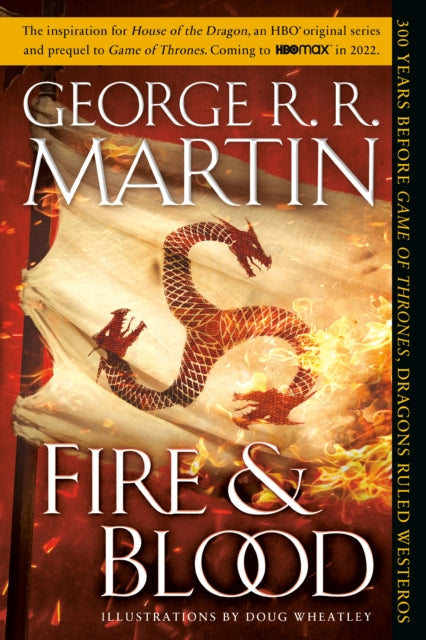 Fire & Blood: 300 Years Before A Game of Thrones