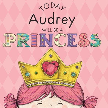 Today Audrey Will Be a Princess