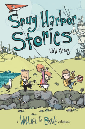 Snug Harbor Stories: A Wallace the Brave Collection!