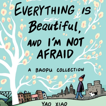 Everything Is Beautiful, and I'm Not Afraid: A Baopu Collection