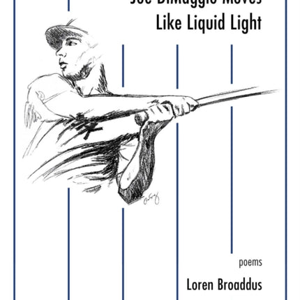 Joe DiMaggio Moves Like Liquid Light poems