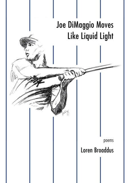 Joe DiMaggio Moves Like Liquid Light poems