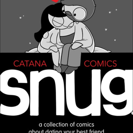 Snug: A Collection of Comics about Dating Your