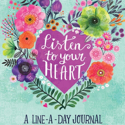 Listen to Your Heart: A Line-a-Day Journal with Prompts