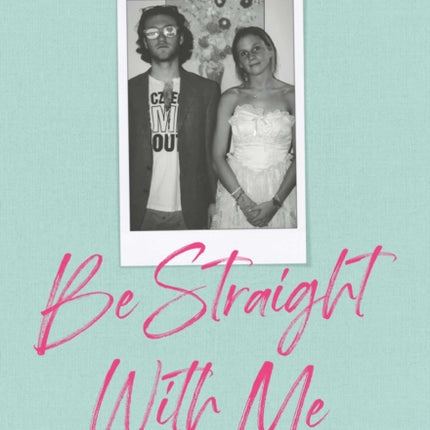 Be Straight with Me