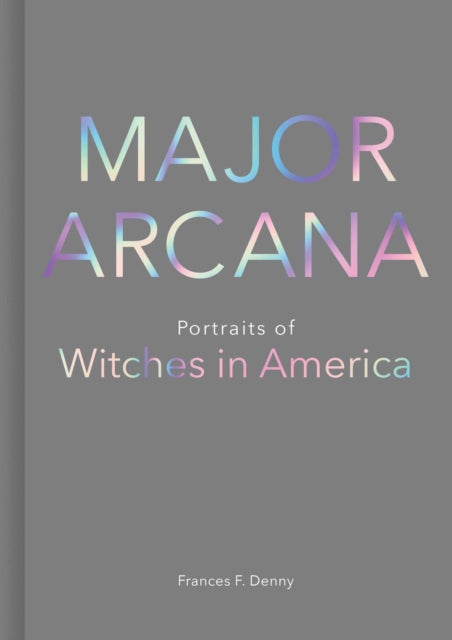 Major Arcana Portraits of Witches in America