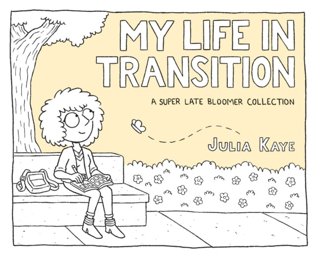 My Life in Transition: A Super Late Bloomer