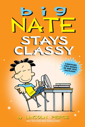 Big Nate Stays Classy: Two Books in One