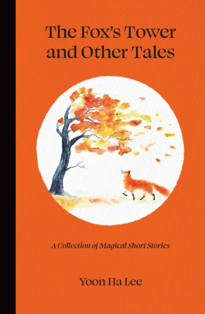The Fox's Tower and Other Tales: A Collection of